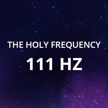 111 hz Holy Frequency